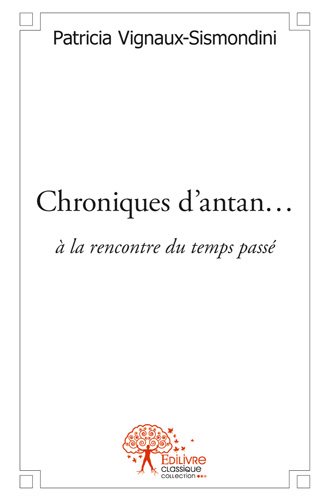 Chroniques d'antan... : à la rencontre du temps passé Historical Fiction