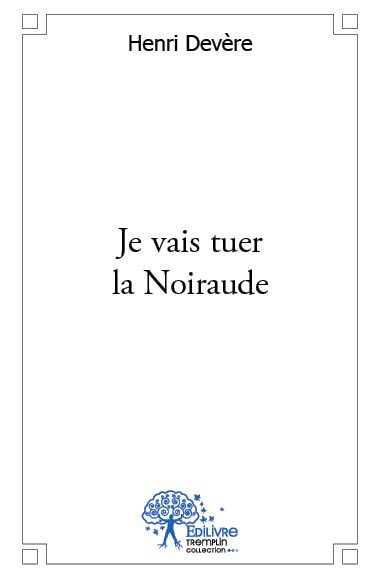 Je vais tuer la noiraude book