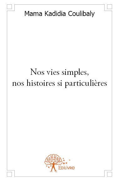 Nos vies simples, nos histoires si particulières book