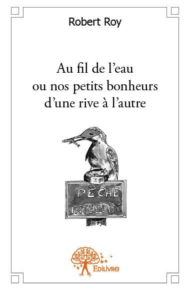 Au fil de l'eau ou nos petits bonheurs d'une rive à l'autre book