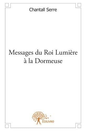 Messages du roi lumiere a la dormeuse book