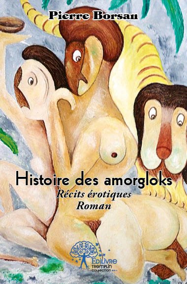 Histoire des amorgloks : Récits érotiques : Roman Contemporary literature