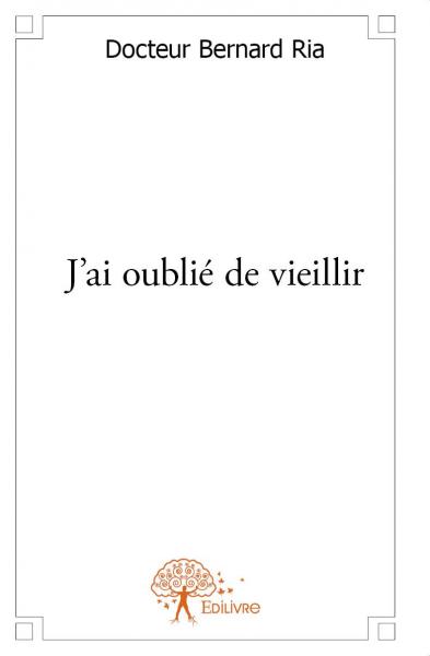 J'ai oublié de vieillir book