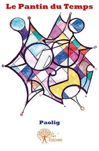 Le pantin du temps: Monologue Poétique ; Monologue poétique pour un comédien conçu pour être accompagné de musiciens ; Théâtre du Phénix – Compagnie Gavroche ; Texte Intégral book