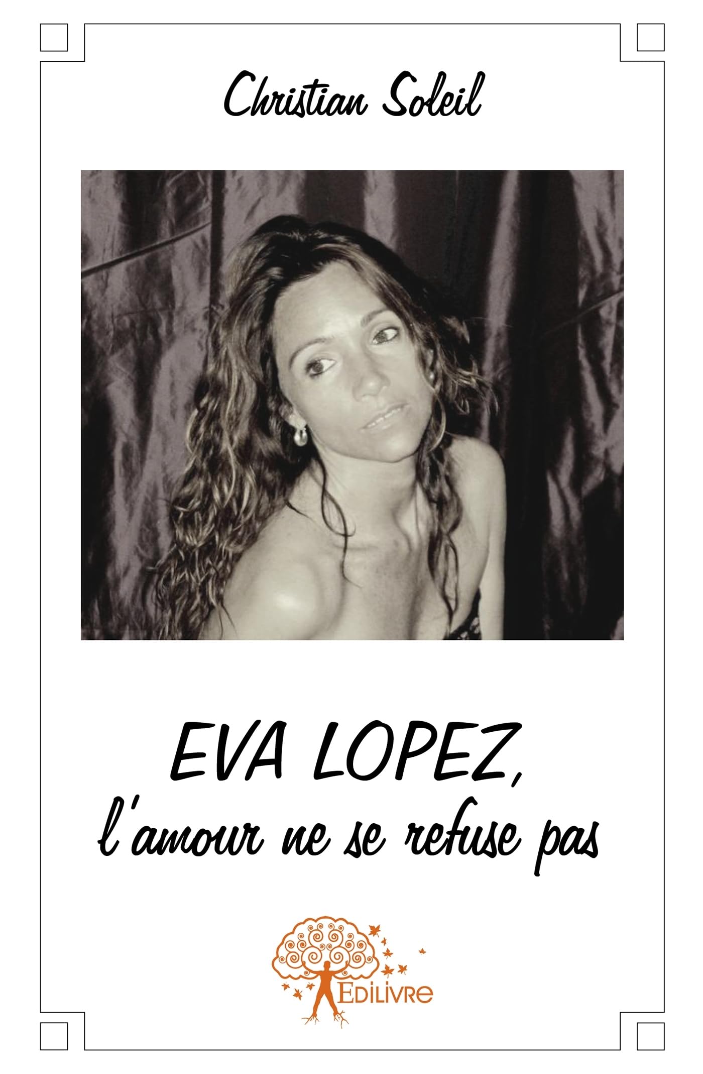 Eva Lopez, l'amour ne se refuse pas: Journal d'une rencontre book