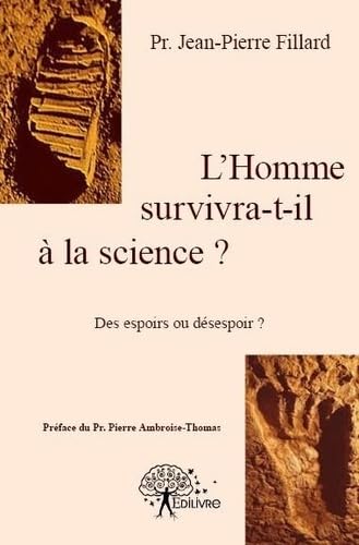 L'homme survivra-t-il à la science - des espoirs ou désespoir book