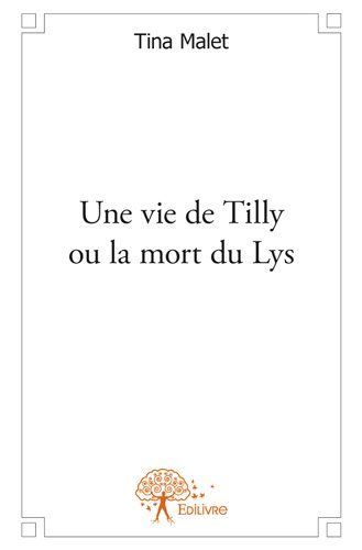 Une vie de tilly ou la mort du lys book