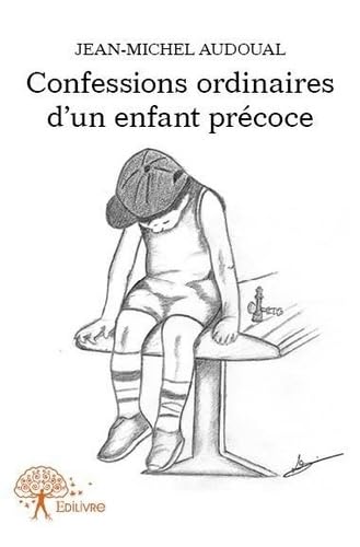 Confessions ordinaires d'un enfant précoce book