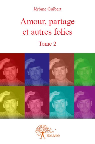 Amour, partage et autres folies : Tome 2 book