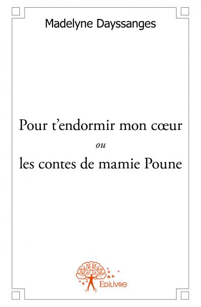 Pour t'endormir mon coeur ou les contes de mamie poune book