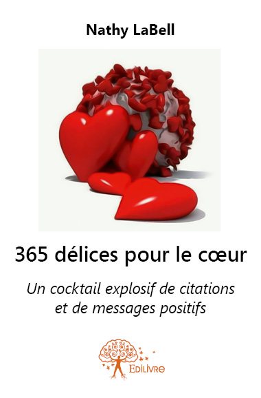 365 délices pour le coeur : Un cocktail explosif de citations et de messages positifs book