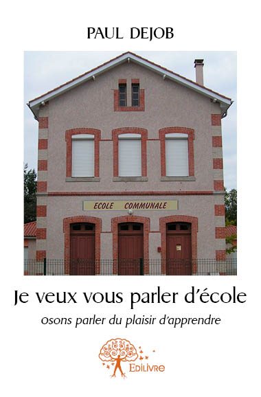 Je veux vous parler d'école : Osons parler du plaisir d'apprendre Essays & Short Stories