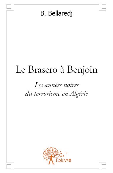 Le brasero à benjoin : Les années noires du terrorisme en Algérie book