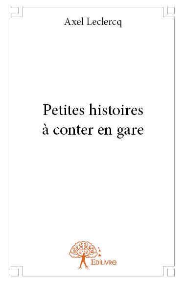 Petites histoires à conter en gare Contemporary literature