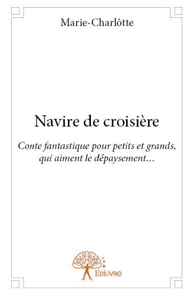 Navire de croisière: Conte fantastique pour petits et grands, qui aiment le dépaysement… book