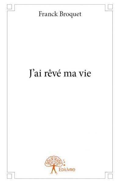 J'ai rêvé ma vie book
