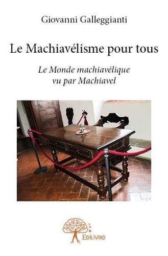 Le machiavélisme pour tous - le monde machiavélique vu par Machiavel book