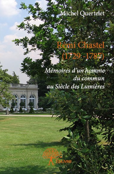 Rémi chastel (1729 1787) : Mémoires d'un homme du commun au Siècle des Lumières book
