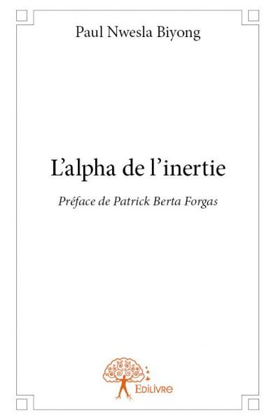 L'alpha de l'inertie : Préface de Patrick Berta Forgas Poetry