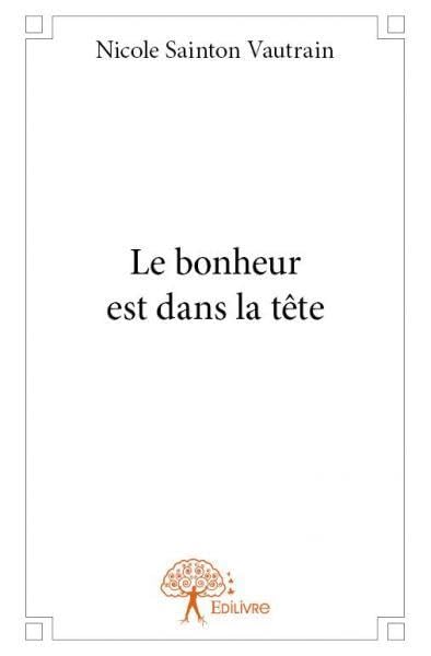 Le bonheur est dans la tête book