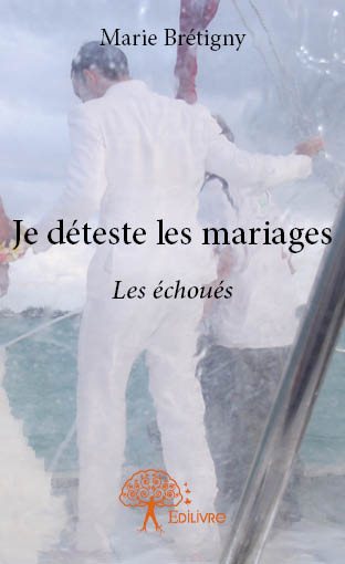 Je déteste les mariages : Les échoués Contemporary literature