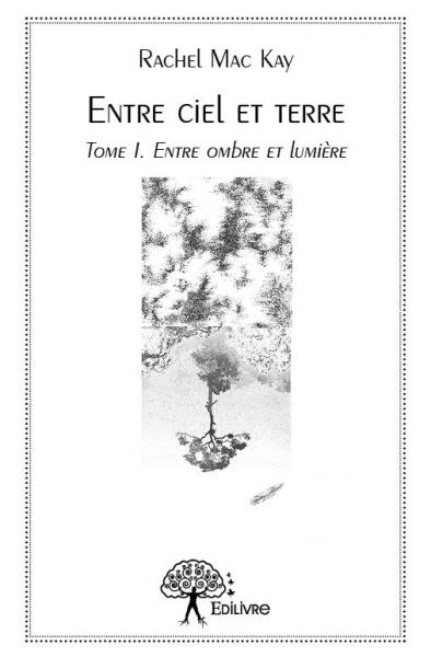 Entre ciel et terre : Tome 1 : Entre ombre et lumière book