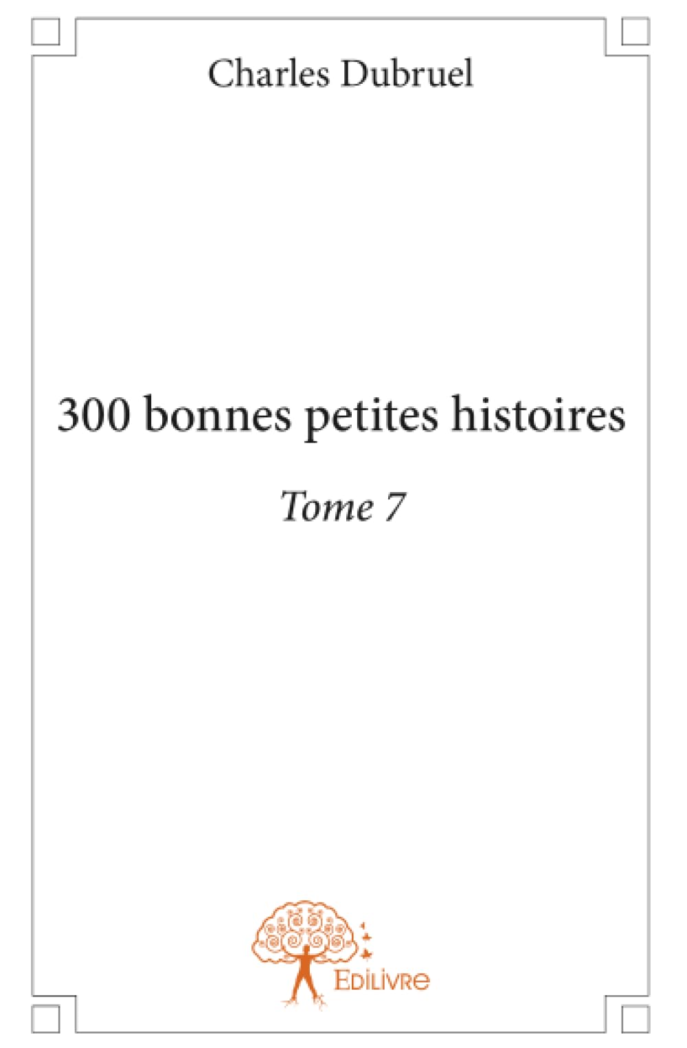300 bonnes petites histoires - Tome 7 book