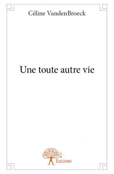 Une toute autre vie Contemporary literature