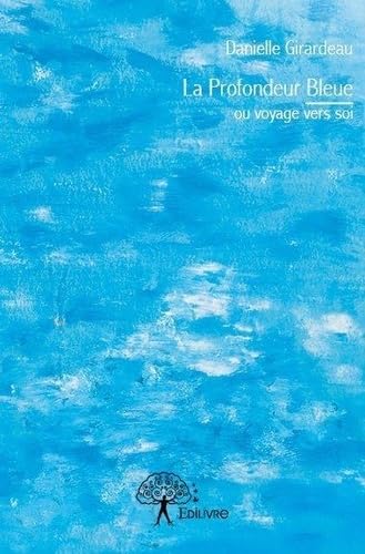 La profondeur bleue: ou voyage vers soi book