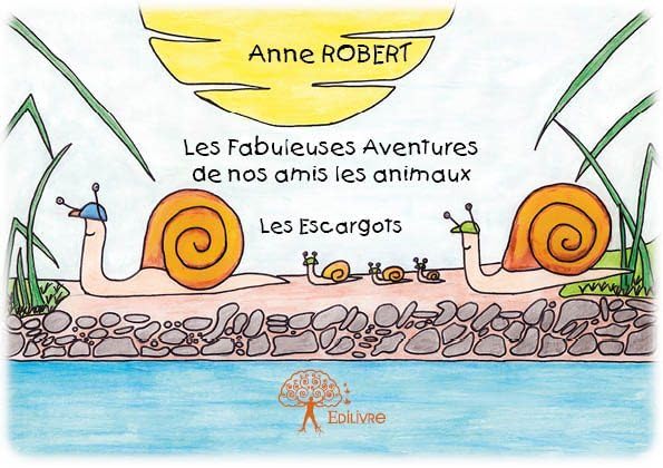 Les fabuleuses aventures de nos amis les animaux: Les Escargots book