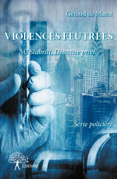 Violences feutrées : Série policière 3/4 « Al Stabritt, détective privé » book