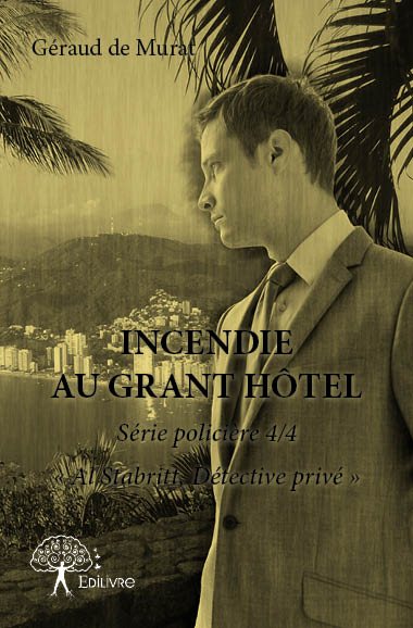 Incendie au grant hôtel : Série policière 4/4 « Al Stabritt, détective privé » book