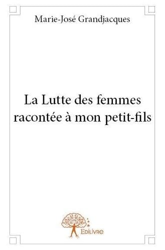 La lutte des femmes racontée à mon petit-fils book