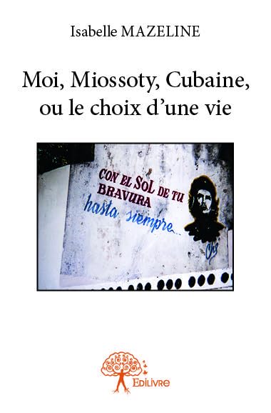 Moi, miossoty, cubaine, ou le choix d'une vie Memories