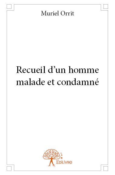 Recueil d'un homme malade et condamné book