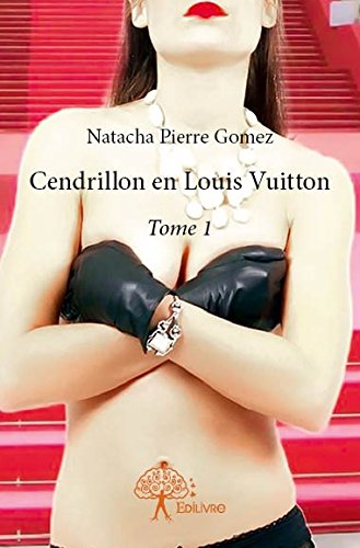 Cendrillon en Louis Vuitton. Vol. 1 Contemporary literature