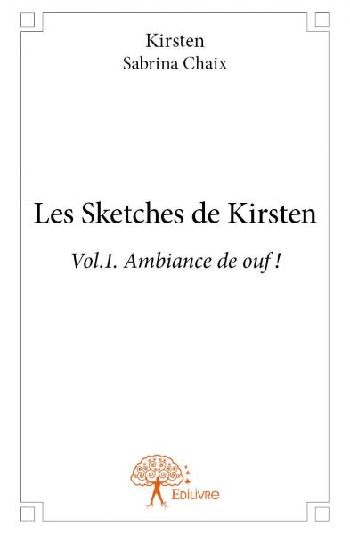 Les sketches de kirsten : Vol.1 Ambiance de ouf ! book