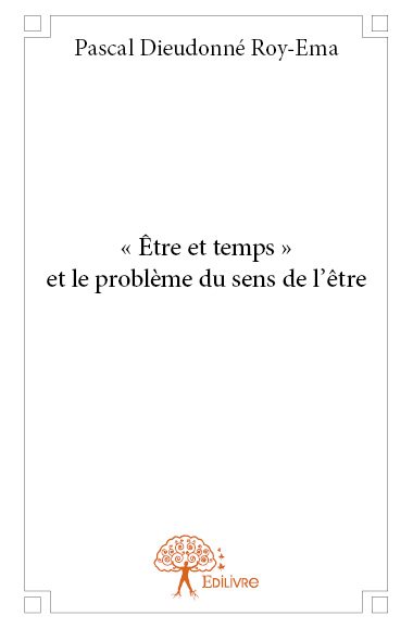 « être et temps » et le problème du sens de l’être Philosophy