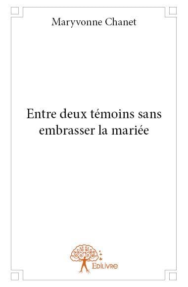 Entre deux témoins sans embrasser la mariée book