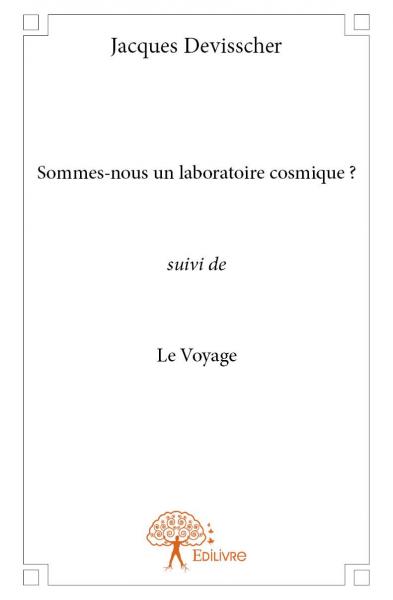 Sommes nous un laboratoire cosmique : suivi de le voyage Contemporary literature