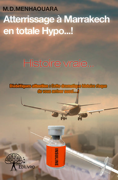 Atterrissage à marrakech en totale hypo ! : Histoire vraie... - Diabétiques attention : cette dramatique histoire risque de vous arriver aussi… ! Personalities