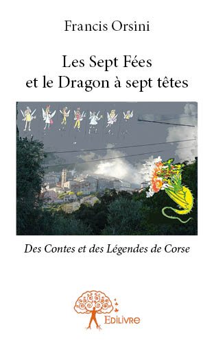 Les sept fées et le dragon à sept têtes : Des Contes et des Légendes de Corse Architecture