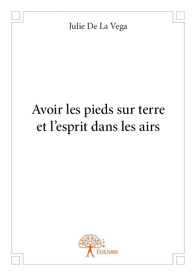 Avoir les pieds sur terre et l'esprit dans les airs book
