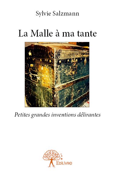 La malle à ma tante : Petites grandes inventions délirantes book