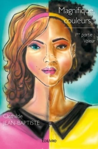 Magnifique, couleurs !: Première partie, Valeur Books