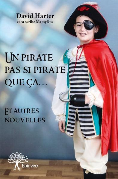 Un pirate pas si pirate que ça… : Et autres nouvelles Children's books