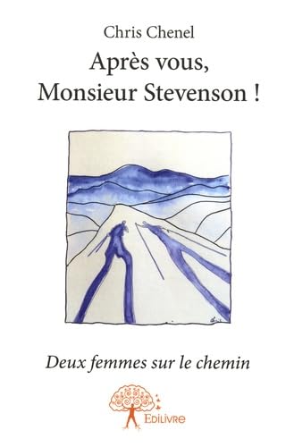 Après vous, Monsieur Stevenson !: Deux femmes sur le chemin Books