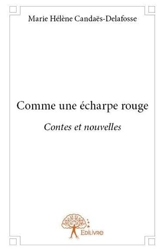 Comme une écharpe rouge: Contes et nouvelles book