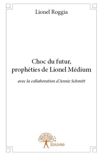 Choc du futur, prophéties de Lionel Médium book
