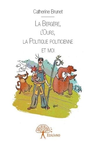 La bergère, l'ours, la politique politicienne et moi book